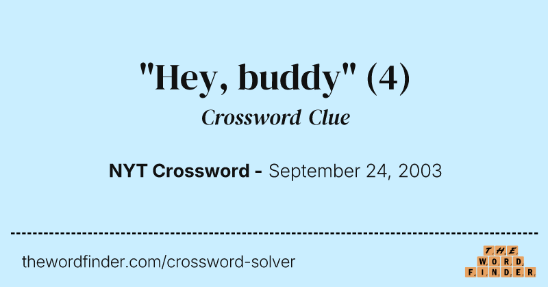 "Hey, buddy" crossword clue image