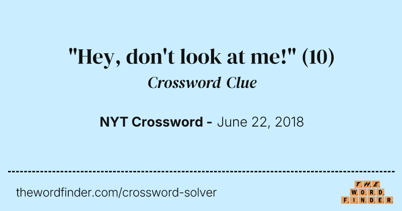 "Hey, don't look at me!" crossword clue image