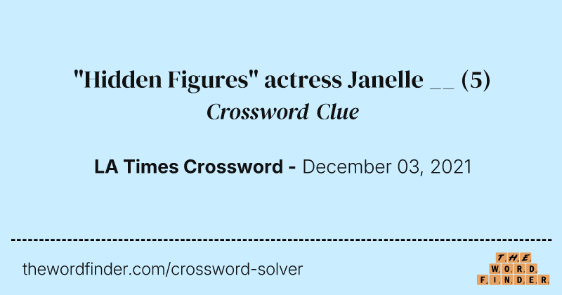 "Hidden Figures" actress Janelle __ crossword clue image
