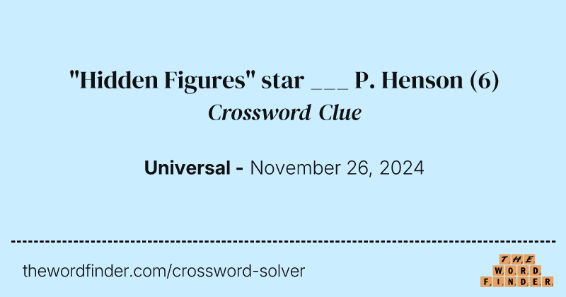 "Hidden Figures" star ___ P. Henson crossword clue image