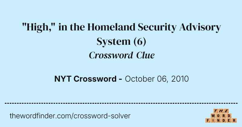 "High," in the Homeland Security Advisory System crossword clue image