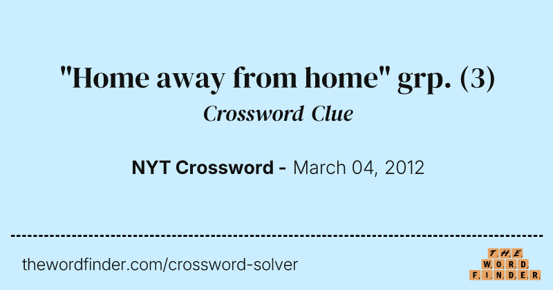 "Home away from home" grp. crossword clue image