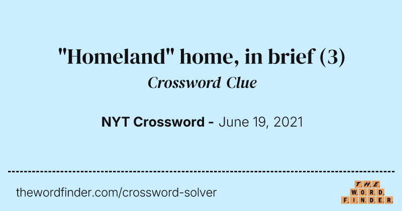 "Homeland" home, in brief crossword clue image