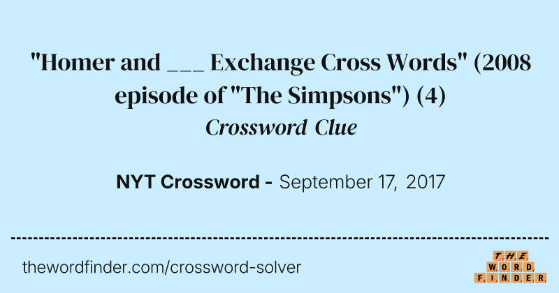 "Homer and ___ Exchange Cross Words" (2008 episode of "The Simpsons") crossword clue image