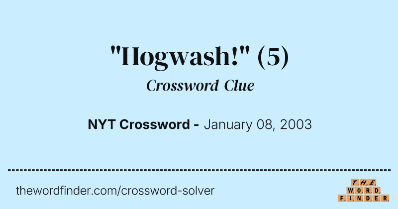 "Hogwash!" crossword clue image