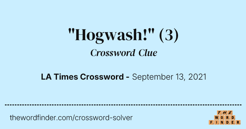 "Hogwash!" crossword clue image