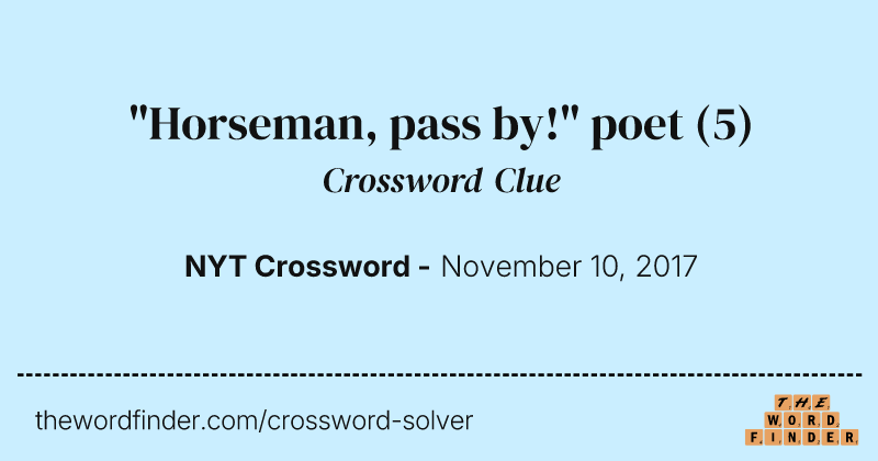 "Horseman, pass by!" poet crossword clue image