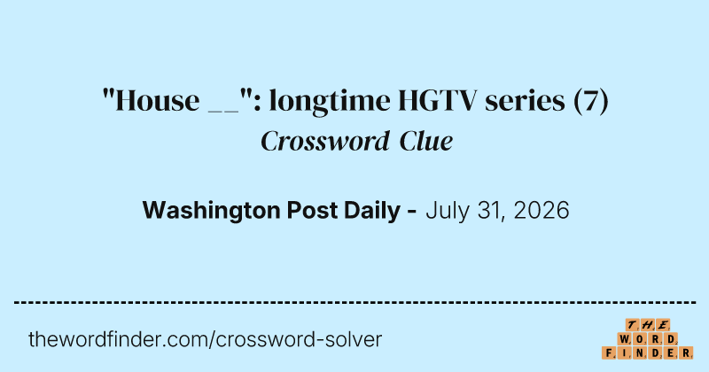"House __": longtime HGTV series crossword clue image