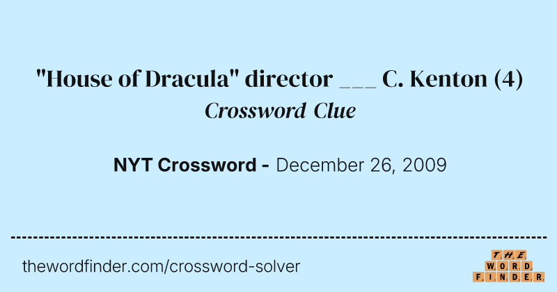 "House of Dracula" director ___ C. Kenton crossword clue image