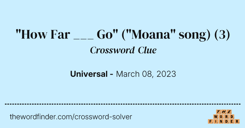 "How Far ___ Go" ("Moana" song) crossword clue image