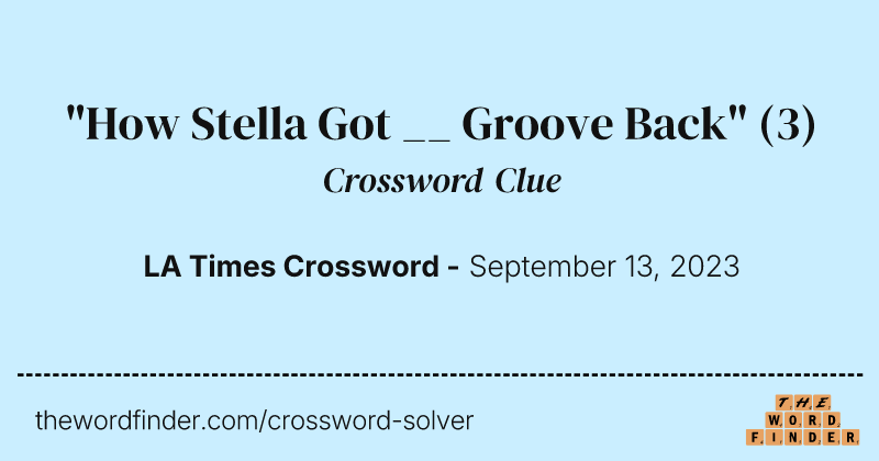 "How Stella Got __ Groove Back" crossword clue image