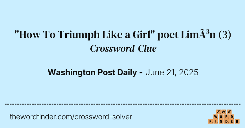 "How To Triumph Like a Girl" poet Limón crossword clue image