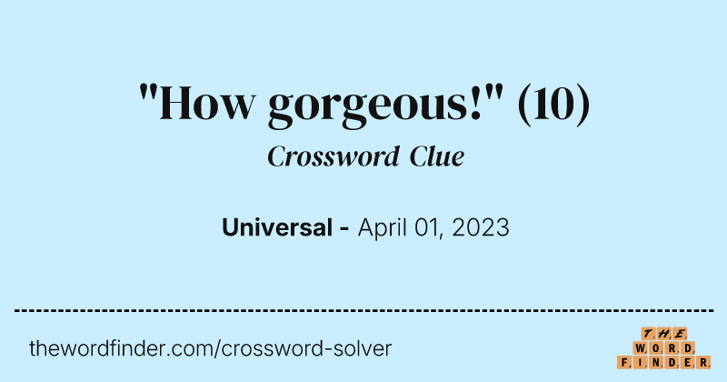 "How gorgeous!" crossword clue image