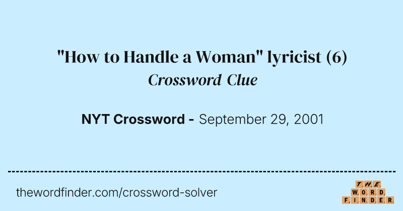 "How to Handle a Woman" lyricist crossword clue image