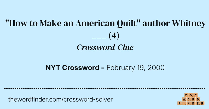 "How to Make an American Quilt" author Whitney ___ crossword clue image