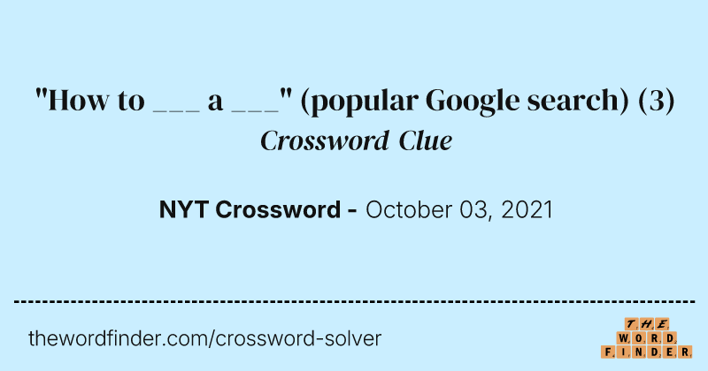 "How to ___ a ___" (popular Google search) crossword clue image