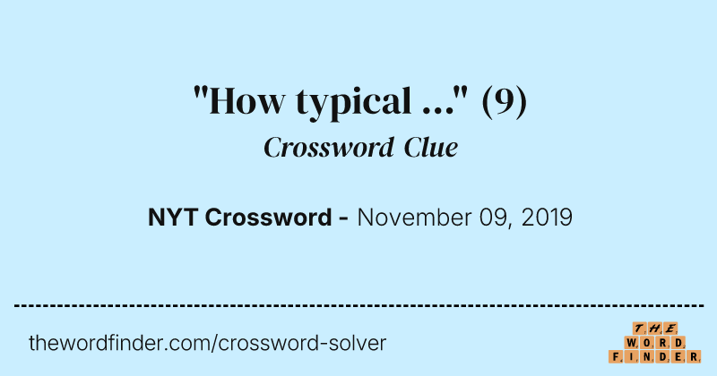 "How typical ..." crossword clue image