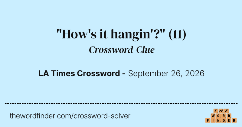 "How's it hangin'?" crossword clue image