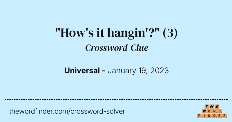 "How's it hangin'?" crossword clue image