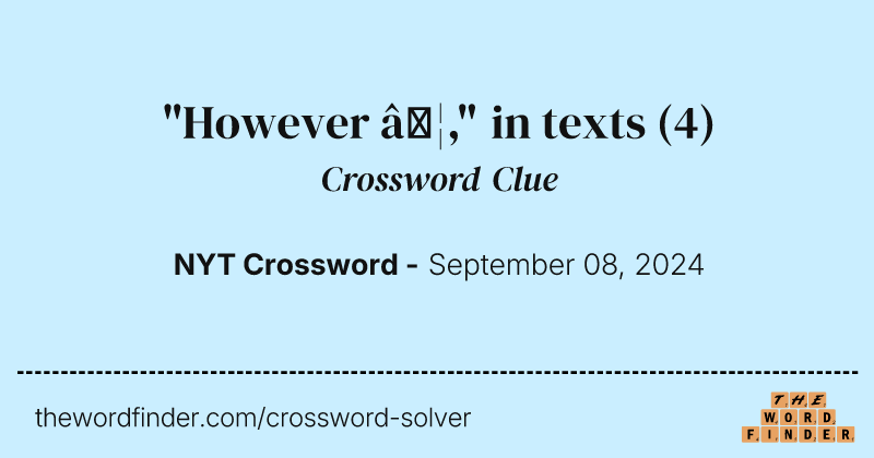 "However …," in texts crossword clue image