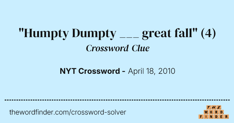 "Humpty Dumpty ___ great fall" crossword clue image