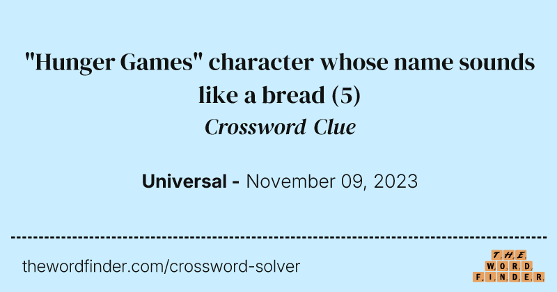 "Hunger Games" character whose name sounds like a bread crossword clue image