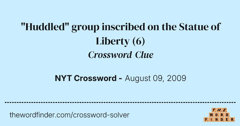 "Huddled" group inscribed on the Statue of Liberty crossword clue image