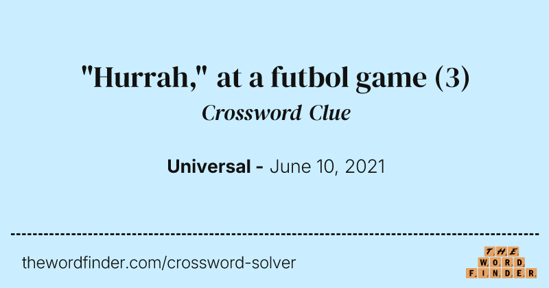 "Hurrah," at a futbol game crossword clue image