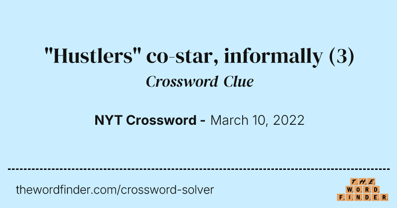 "Hustlers" co-star, informally crossword clue image
