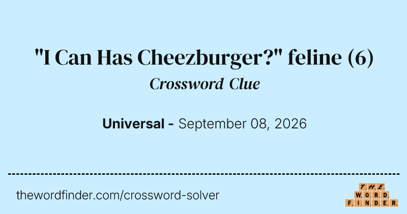 "I Can Has Cheezburger?" feline crossword clue image