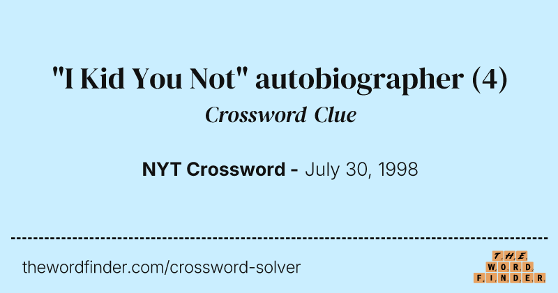 "I Kid You Not" autobiographer crossword clue image
