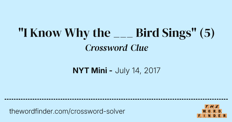 "I Know Why the ___ Bird Sings" crossword clue image
