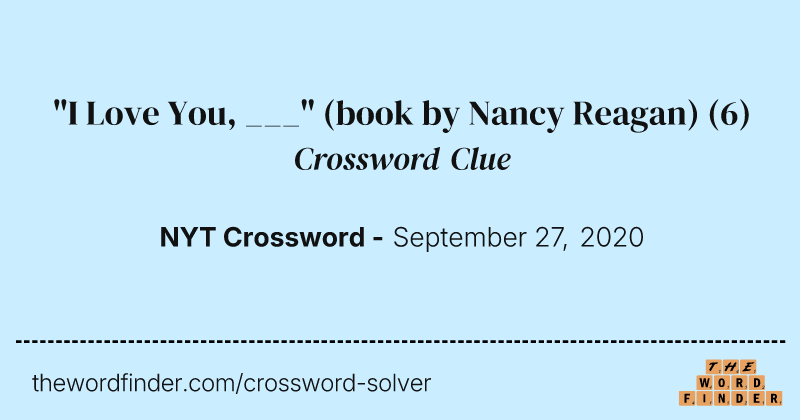 "I Love You, ___" (book by Nancy Reagan) crossword clue image
