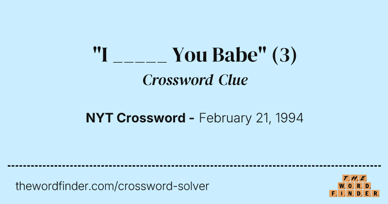 "I _____ You Babe" crossword clue image