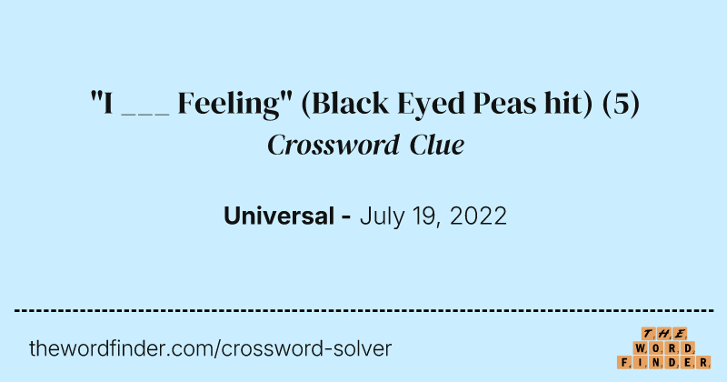 "I ___ Feeling" (Black Eyed Peas hit) crossword clue image