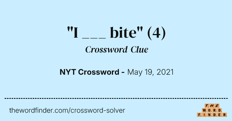 "I ___ bite" crossword clue image