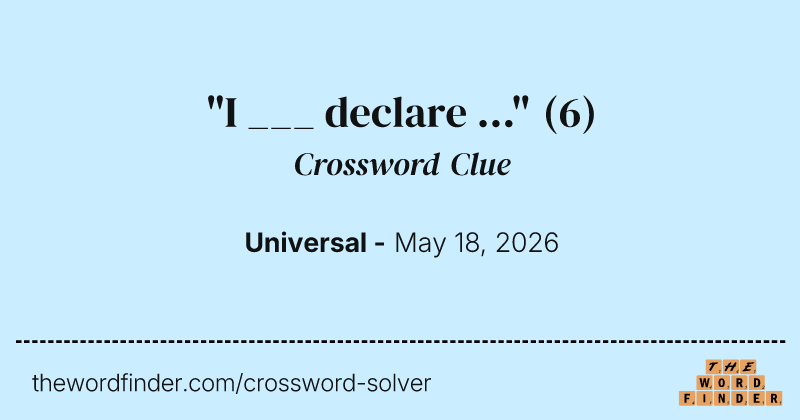 "I ___ declare ..." crossword clue image