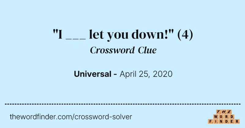 "I ___ let you down!" crossword clue image