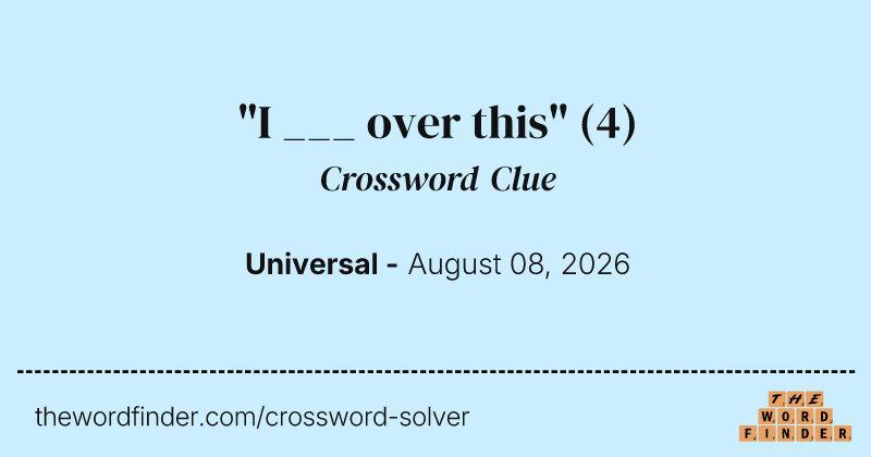 "I ___ over this" crossword clue image