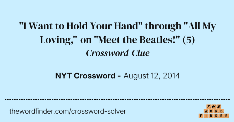 "I Want to Hold Your Hand" through "All My Loving," on "Meet the Beatles!" crossword clue image