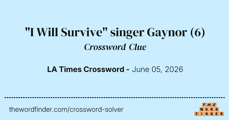 "I Will Survive" singer Gaynor crossword clue image