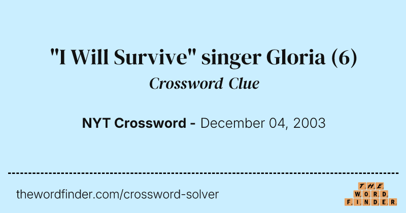 "I Will Survive" singer Gloria crossword clue image