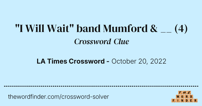 "I Will Wait" band Mumford & __ crossword clue image