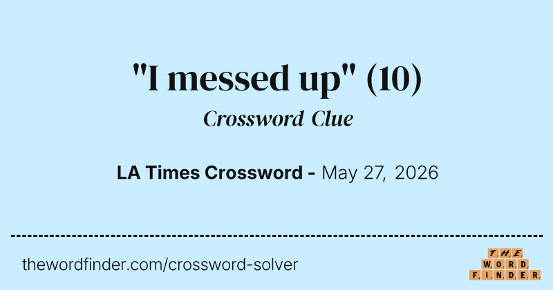 "I messed up" crossword clue image