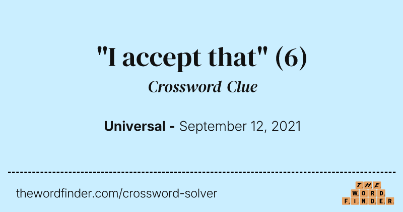 "I accept that" crossword clue image