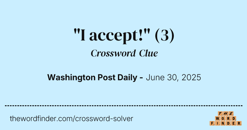 "I accept!" crossword clue image
