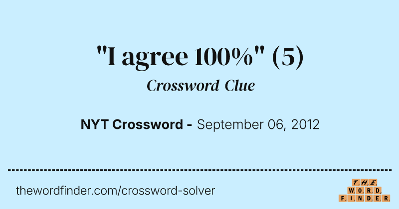 "I agree 100%" crossword clue image