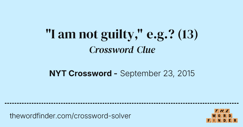 "I am not guilty," e.g.? crossword clue image