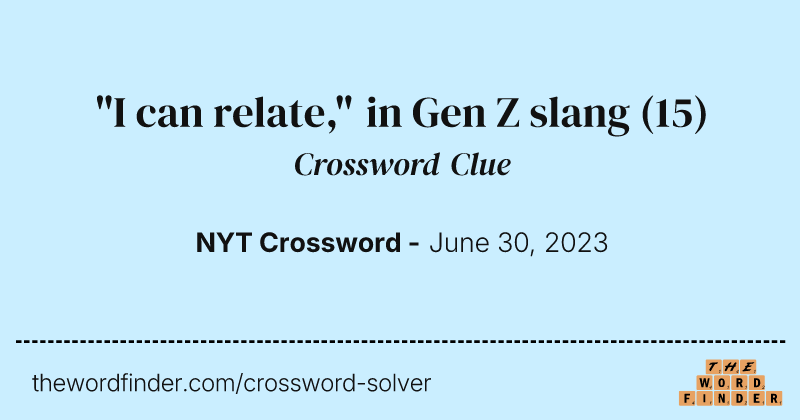 "I can relate," in Gen Z slang crossword clue image