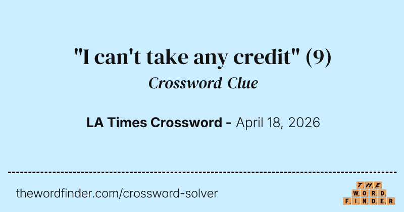 "I can't take any credit" crossword clue image
